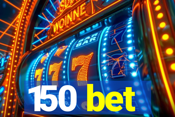 150 bet